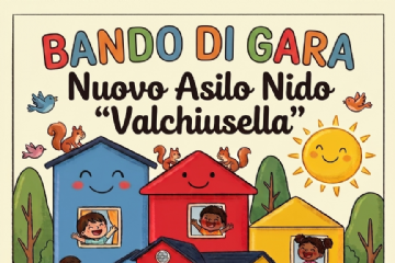 Procedura aperta per l’affidamento in concessione del servizio di gestione dell’Asilo Nido Valchiusella per cinque anni scolastici, indicativamente da